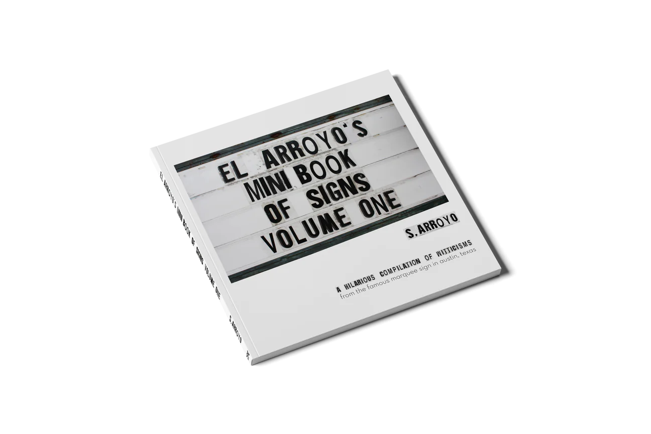 El Arroyo’s Mini Book Of Signs V. 1